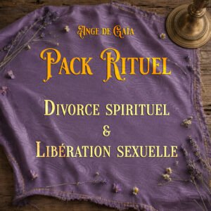 Pack rituel Divorce spirituel et Délivrance Sexuelle